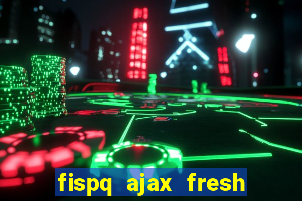 fispq ajax fresh limpeza profunda